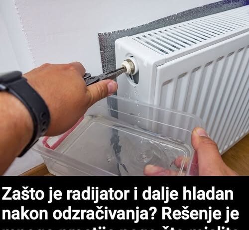 Zašto je radijator i dalje hladan nakon odzračivanja Rešenje je mnogo prostije nego što mislite Zašto je radijator i dalje hladan nakon odzračivanja Rešenje je mnogo prostije nego što mislite