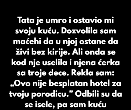 „Izbacila sam maćehu iz očeve kuće — to nije besplatan hotel“ „Izbacila sam maćehu iz očeve kuće — to nije besplatan hotel“