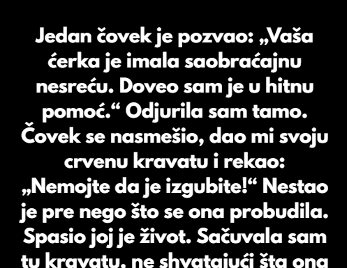 Jedan čovek je pozvao i rekao: „Vaša ćerka je imala saobraćajnu nesreću. Doveo sam je u hitnu pomoć.“ Jedan čovek je pozvao i rekao: „Vaša ćerka je imala saobraćajnu nesreću. Doveo sam je u hitnu pomoć.“