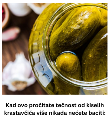 Kad ovo pročitate tečnost od kiselih krastavčića više nikada nećete baciti: Evo kako može da se iskoristi i za šta je sve dobra Kad ovo pročitate tečnost od kiselih krastavčića više nikada nećete baciti: Evo kako može da se iskoristi i za šta je sve dobra