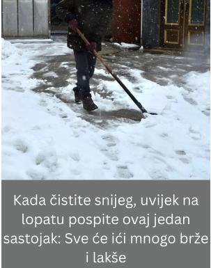 Kada čistite snijeg, uvijek na lopatu pospite ovaj jedan sastojak: Sve će ići mnogo brže i lakše Kada čistite snijeg, uvijek na lopatu pospite ovaj jedan sastojak: Sve će ići mnogo brže i lakše