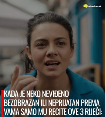 KADA JE NEKO NEVIĐENO BEZOBRAZAN ILI NEPRIJATAN PREMA VAMA – OVE 3 RIJEČI GA ODMAH STAVLJAJU NA MJESTO KADA JE NEKO NEVIĐENO BEZOBRAZAN ILI NEPRIJATAN PREMA VAMA – OVE 3 RIJEČI GA ODMAH STAVLJAJU NA MJESTO
