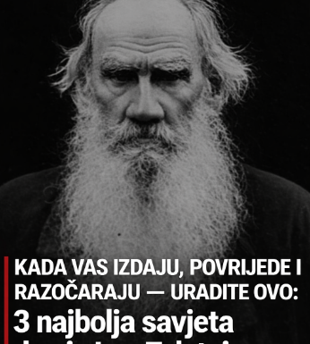 KADA VAS IZDAJU, POVRIJEDE I RAZOČARAJU – URADITE OVO: 3 najbolja savjeta dao je Lav Tolstoj KADA VAS IZDAJU, POVRIJEDE I RAZOČARAJU – URADITE OVO: 3 najbolja savjeta dao je Lav Tolstoj