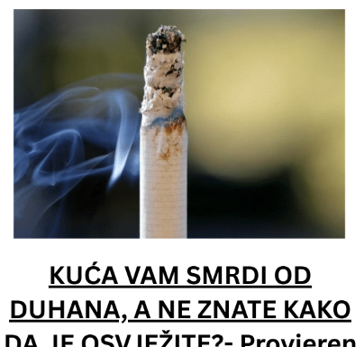 KUĆA VAM SMRDI OD DUHANA, A NE ZNATE KAKO DA JE OSVJEŽITE?- Provjeren trik za uklanjanje smrada duhanskog dima- BIĆETE ODUŠEVLJENI! KUĆA VAM SMRDI OD DUHANA, A NE ZNATE KAKO DA JE OSVJEŽITE?- Provjeren trik za uklanjanje smrada duhanskog dima- BIĆETE ODUŠEVLJENI!