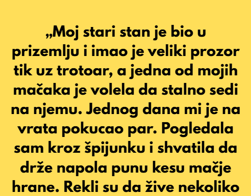 „Moj stari stan je bio u prizemlju i imao je veliki prozor tik uz trotoar” „Moj stari stan je bio u prizemlju i imao je veliki prozor tik uz trotoar”