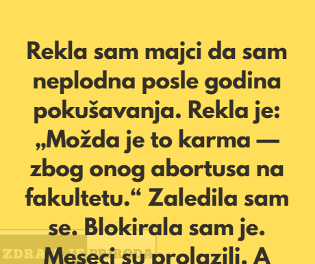 Odbijam da oprostim majci — nazvala je moju neplodnost „karmom“ Odbijam da oprostim majci — nazvala je moju neplodnost „karmom“