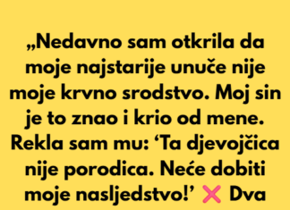 „Odbila sam da ostavim svoje nasljedstvo kćerki moje snahe — ona nije moja porodica.“ „Odbila sam da ostavim svoje nasljedstvo kćerki moje snahe — ona nije moja porodica.“
