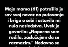 Odbila sam da pomognem majci nakon što je potrošila celo moje nasledstvo na sopstvena zadovoljstva Odbila sam da pomognem majci nakon što je potrošila celo moje nasledstvo na sopstvena zadovoljstva