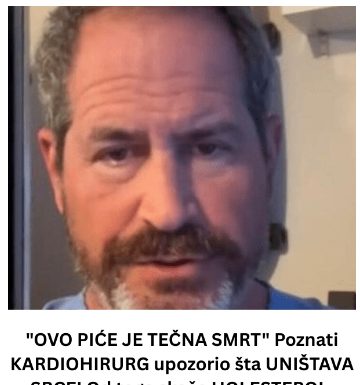 “OVO PIĆE JE TEČNA SMRT” Poznati KARDIOHIRURG upozorio šta UNIŠTAVA SRCE! Od toga skače HOLESTEROL, preti I SRČANI! “OVO PIĆE JE TEČNA SMRT” Poznati KARDIOHIRURG upozorio šta UNIŠTAVA SRCE! Od toga skače HOLESTEROL, preti I SRČANI!