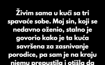 „Poklonila sam kuću svom sinu — izdao me je na užasan način“ „Poklonila sam kuću svom sinu — izdao me je na užasan način“
