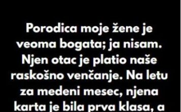 Porodica moje žene je veoma bogata; ja sam siromasan… Porodica moje žene je veoma bogata; ja sam siromasan…
