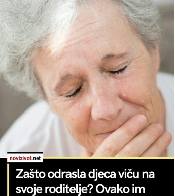 Zašto odrasla djeca viču na svoje roditelje? Ovako im trebate uzvratiti! Zašto odrasla djeca viču na svoje roditelje? Ovako im trebate uzvratiti!