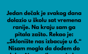 Jedan dečak iz mog razreda dolazio je u školu sat vremena ranije svakog dana, bez obzira na vreme. Jedan dečak iz mog razreda dolazio je u školu sat vremena ranije svakog dana, bez obzira na vreme.