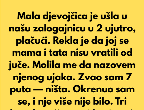 Mala djevojčica, oko 8 godina, ušla je u zalogajnicu u kojoj radim u 2 sata ujutro, drhteći i plačući. Mala djevojčica, oko 8 godina, ušla je u zalogajnicu u kojoj radim u 2 sata ujutro, drhteći i plačući.