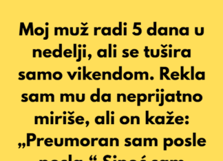 Moj muž odbija da se tušira više od jednom nedeljno — odvratno je. Moj muž odbija da se tušira više od jednom nedeljno — odvratno je.