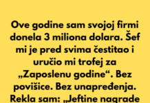 Odbijam da se zadovoljim titulom „Zaposlene godine“ nakon što sam firmi donela 3 miliona dolara Odbijam da se zadovoljim titulom „Zaposlene godine“ nakon što sam firmi donela 3 miliona dolara