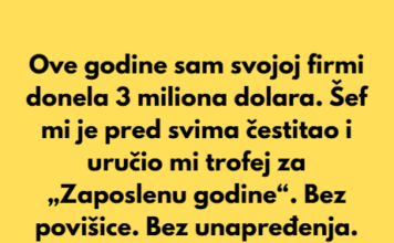 Odbijam da se zadovoljim titulom „Zaposlene godine“ nakon što sam firmi donela 3 miliona dolara Odbijam da se zadovoljim titulom „Zaposlene godine“ nakon što sam firmi donela 3 miliona dolara