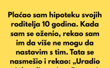 Plaćao sam hipoteku svojih roditelja 10 godina. Plaćao sam hipoteku svojih roditelja 10 godina.