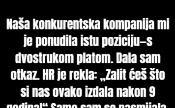 Ponudili su mi dvostruku platu u konkurentskoj kompaniji, a sada je HR intervenisala. Ponudili su mi dvostruku platu u konkurentskoj kompaniji, a sada je HR intervenisala.