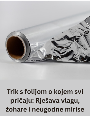 Trik s folijom o kojem svi pričaju: Rješava vlagu, žohare i neugodne mirise Trik s folijom o kojem svi pričaju: Rješava vlagu, žohare i neugodne mirise