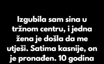 Izgubila sam sina u tržnom centru kada je imao 7 godina. Plakala sam, a jedna plavokosa žena je došla da me utješi. Izgubila sam sina u tržnom centru kada je imao 7 godina. Plakala sam, a jedna plavokosa žena je došla da me utješi.