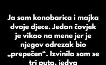 “Ja sam konobarica i majka dvoje djece. Jedan čovjek je vikao na mene jer je njegov odrezak bio „prepečen“.” “Ja sam konobarica i majka dvoje djece. Jedan čovjek je vikao na mene jer je njegov odrezak bio „prepečen“.”
