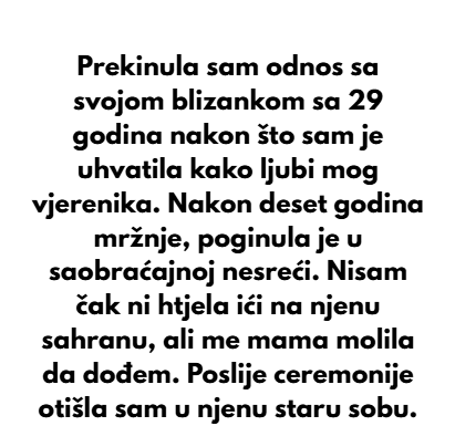 Kada smo moja blizanka i ja imale 29 godina, uhvatila sam je kako ljubi mog vjerenika noć prije moje svadbe. Kada smo moja blizanka i ja imale 29 godina, uhvatila sam je kako ljubi mog vjerenika noć prije moje svadbe.