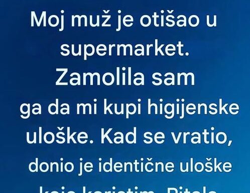 Moj muž je otisao u supermarket… Moj muž je otisao u supermarket…