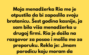 Moja menadžerka Ria me je otpustila kako bi zaposlila svoju bratanicu. Moja menadžerka Ria me je otpustila kako bi zaposlila svoju bratanicu.