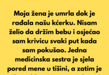 Moja žena je umrla dok je rađala našu kćerku. Moja žena je umrla dok je rađala našu kćerku.