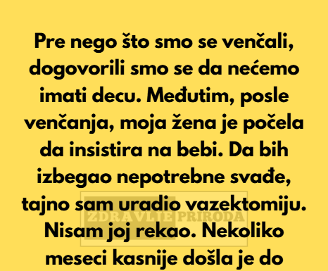 Moja žena mi je ponosno rekla da je trudna, ali nema pojma da sam uradio vazektomiju. Moja žena mi je ponosno rekla da je trudna, ali nema pojma da sam uradio vazektomiju.