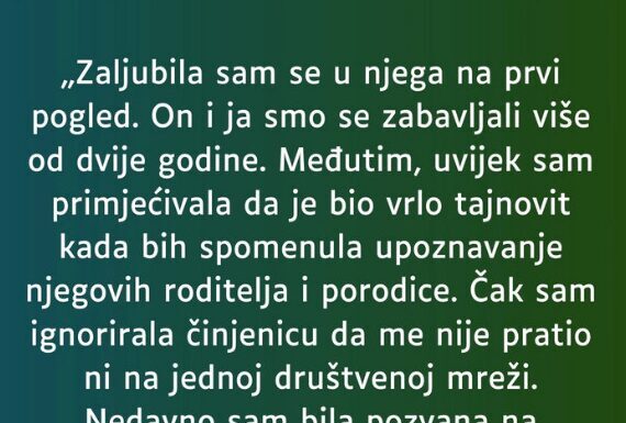 “Na prvi pogled se rodila ljubav a vremenom sam primjećivala da je jako tajnovit…” “Na prvi pogled se rodila ljubav a vremenom sam primjećivala da je jako tajnovit…”