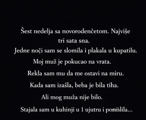 “Nisam spavala više od tri sata punih šest nedelja. Nova beba.” “Nisam spavala više od tri sata punih šest nedelja. Nova beba.”