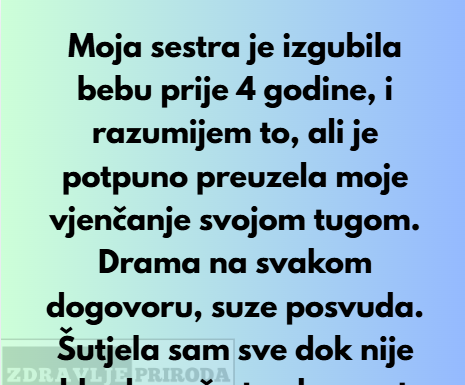 Odbila sam dozvoliti sestri da moje vjenčanje pretvori u priču o njenom pobačaju — pa sam razotkrila njenu mračnu tajnu. Odbila sam dozvoliti sestri da moje vjenčanje pretvori u priču o njenom pobačaju — pa sam razotkrila njenu mračnu tajnu.