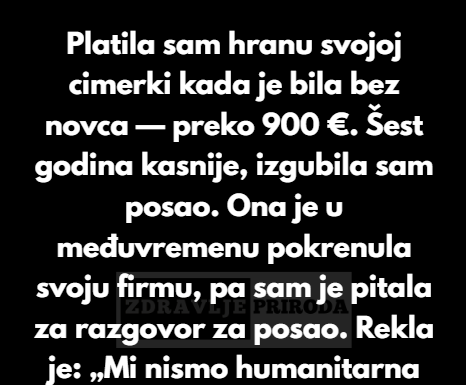 “Platila sam hranu svojoj cimerki sa fakulteta, Alyssi, kada je bila bez novca i borila se.” “Platila sam hranu svojoj cimerki sa fakulteta, Alyssi, kada je bila bez novca i borila se.”