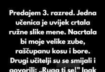 “Predajem 3. razred. Jedna učenica je uvijek crtala ružne slike mene — moje velike zube, raščupanu kosu i bore.” “Predajem 3. razred. Jedna učenica je uvijek crtala ružne slike mene — moje velike zube, raščupanu kosu i bore.”