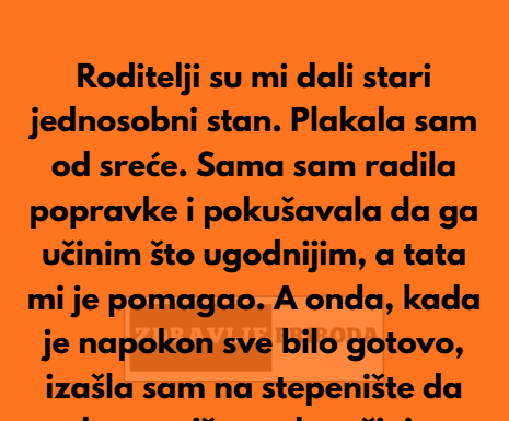 “Roditelji su mi dali stari jednosobni stan. Plakala sam od sreće. Sama sam radila popravke i pokušavala da ga učinim što ugodnijim” “Roditelji su mi dali stari jednosobni stan. Plakala sam od sreće. Sama sam radila popravke i pokušavala da ga učinim što ugodnijim”