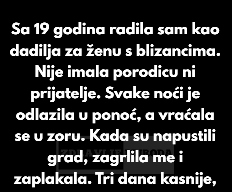 Sa 19 godina radila sam kao dadilja za ženu s blizancima. Bila je sama. Nije imala porodicu ni prijatelje… Sa 19 godina radila sam kao dadilja za ženu s blizancima. Bila je sama. Nije imala porodicu ni prijatelje…