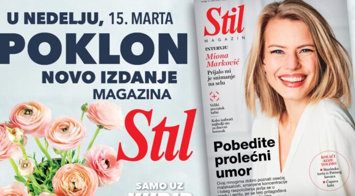U NEDELJU, 15. MARTA NE PROPUSTITE NOVO IZDANJE PORODIČNOG MAGAZINA STIL! U NEDELJU, 15. MARTA NE PROPUSTITE NOVO IZDANJE PORODIČNOG MAGAZINA STIL!
