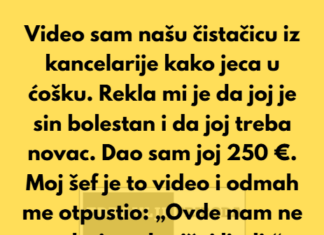Video sam našu čistačicu iz kancelarije kako jeca u ćošku. Rekla mi je da joj je sin bolestan i da joj treba novac za lečenje… Video sam našu čistačicu iz kancelarije kako jeca u ćošku. Rekla mi je da joj je sin bolestan i da joj treba novac za lečenje…
