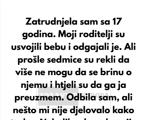 Zatrudnjela sam sa 17 godina. Moji roditelji su usvojili bebu i odgajali je. Zatrudnjela sam sa 17 godina. Moji roditelji su usvojili bebu i odgajali je.