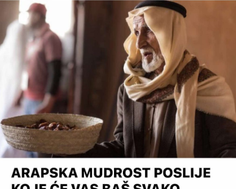 ARAPSKA MUDROST POSLIJE KOJE ĆE VAS BAŠ SVAKO POŠTOVATI I UVAŽAVATI: Jedna stvar se nikome ne govori ARAPSKA MUDROST POSLIJE KOJE ĆE VAS BAŠ SVAKO POŠTOVATI I UVAŽAVATI: Jedna stvar se nikome ne govori