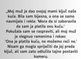„Moj muž je dao svojoj mami ključ naše kuće…” „Moj muž je dao svojoj mami ključ naše kuće…”
