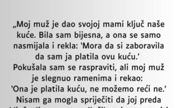 „Moj muž je dao svojoj mami ključ naše kuće…” „Moj muž je dao svojoj mami ključ naše kuće…”