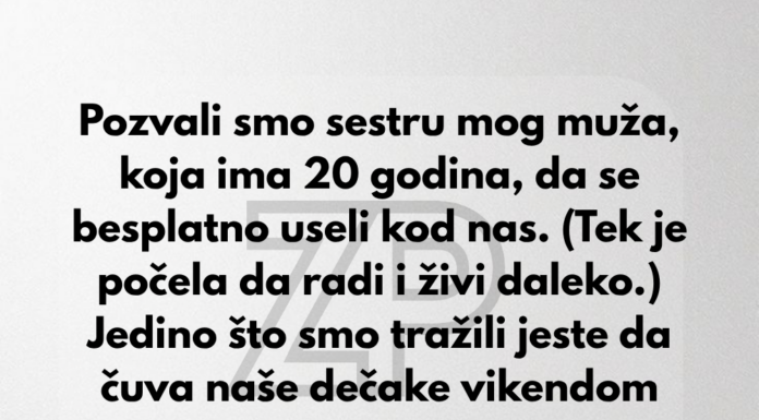 Neću da plaćam svoju zaovu za čuvanje dece — živi kod nas besplatno. Neću da plaćam svoju zaovu za čuvanje dece — živi kod nas besplatno.