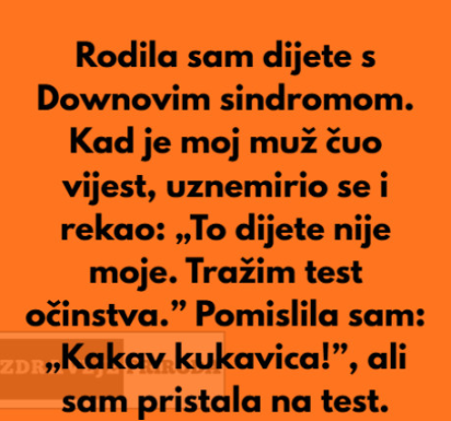Rodila sam dijete sa posebnim potrebama moj suprug je preblijedio… Rodila sam dijete sa posebnim potrebama moj suprug je preblijedio…