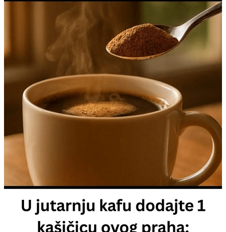 U jutarnju kafu dodajte 1 kašičicu ovog praha: Zaboravićete na umor do večeri U jutarnju kafu dodajte 1 kašičicu ovog praha: Zaboravićete na umor do večeri