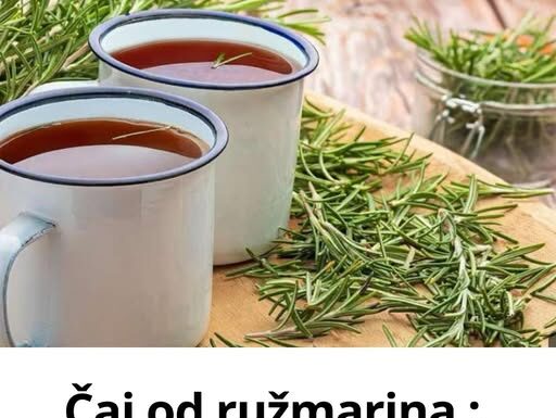 Čaj od ružmarina : PIJTE ga 30 dana i ovo će se dogoditi Čaj od ružmarina : PIJTE ga 30 dana i ovo će se dogoditi
