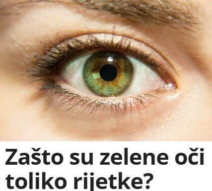 Zašto su zelene oči toliko rijetke? Evo objašnjenja stručnjaka Zašto su zelene oči toliko rijetke? Evo objašnjenja stručnjaka