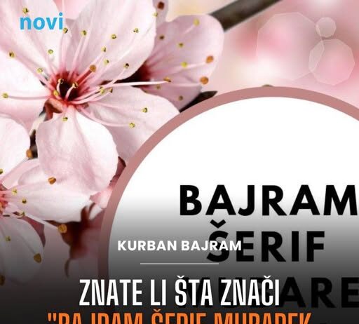 Znate li šta znači “Bajram šerif mubarek olsun”? Znate li šta znači “Bajram šerif mubarek olsun”?